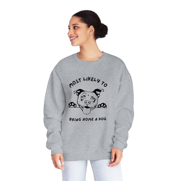 Most Likely to Bring Home a Dog Sweatshirt