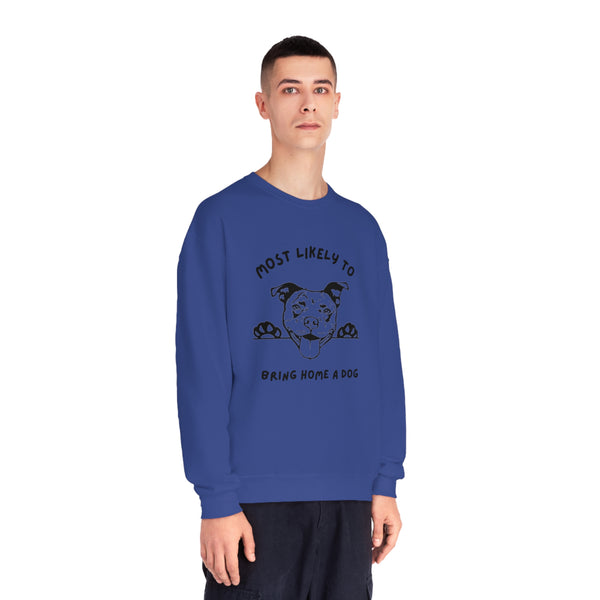 Most Likely to Bring Home a Dog Sweatshirt