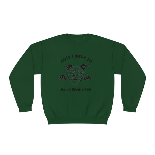 Most Likely to Bring Home a Dog Sweatshirt