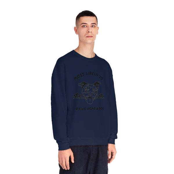 Most Likely to Bring Home a Dog Sweatshirt