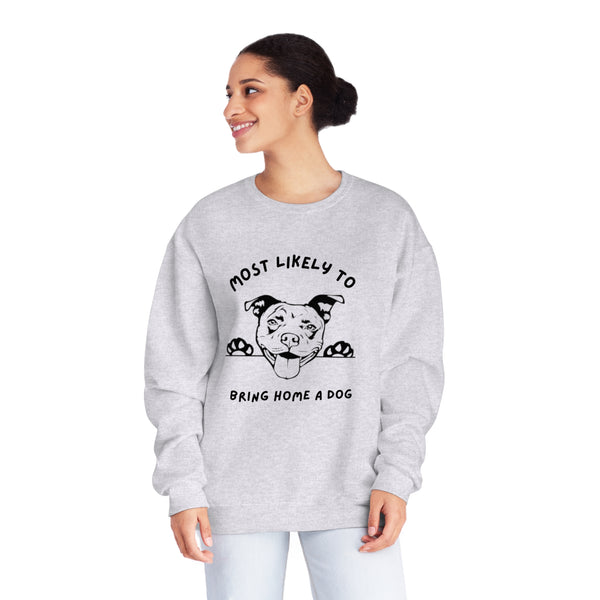 Most Likely to Bring Home a Dog Sweatshirt