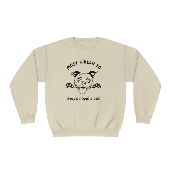 Most Likely to Bring Home a Dog Sweatshirt