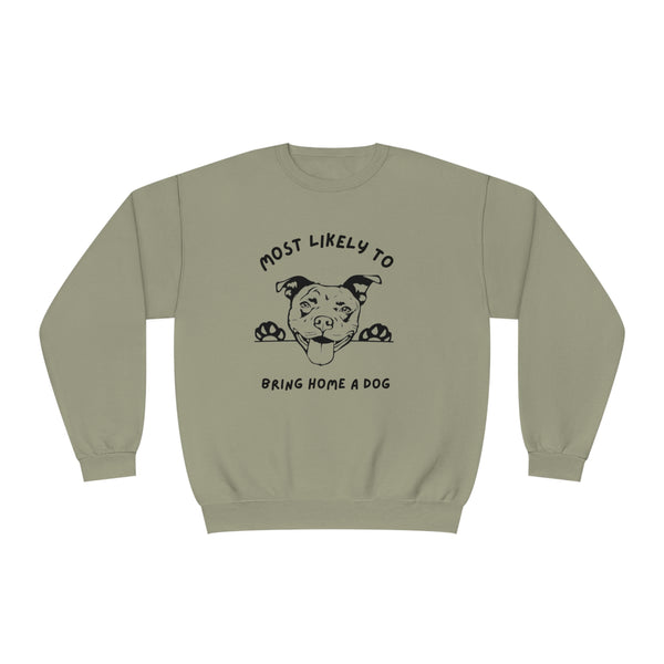 Most Likely to Bring Home a Dog Sweatshirt