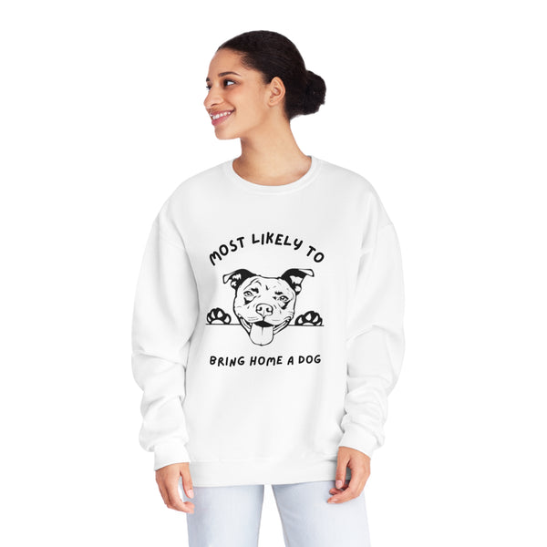 Most Likely to Bring Home a Dog Sweatshirt