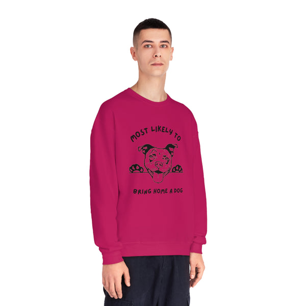 Most Likely to Bring Home a Dog Sweatshirt