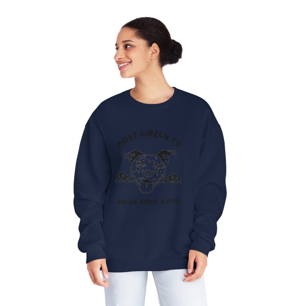 Most Likely to Bring Home a Dog Sweatshirt