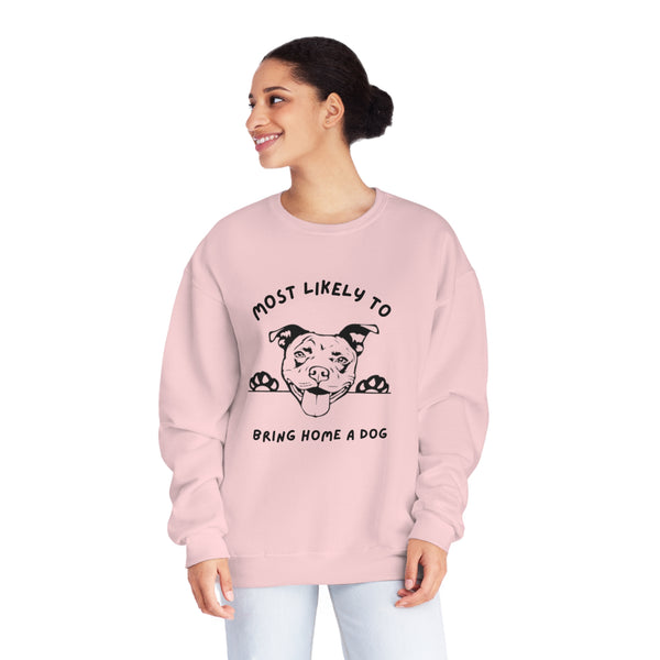 Most Likely to Bring Home a Dog Sweatshirt