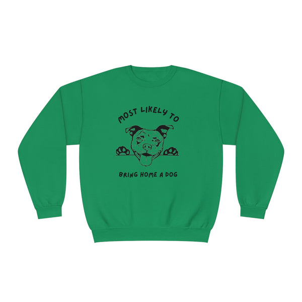 Most Likely to Bring Home a Dog Sweatshirt