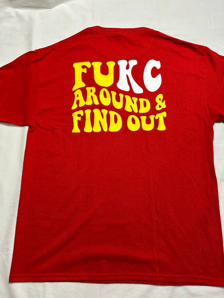 FUKC Around and Find Out Chiefs Shirt