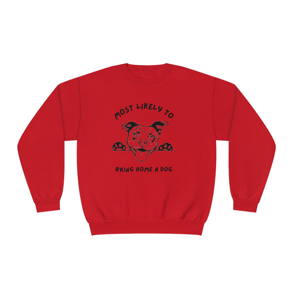 Most Likely to Bring Home a Dog Sweatshirt