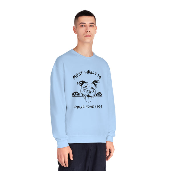 Most Likely to Bring Home a Dog Sweatshirt