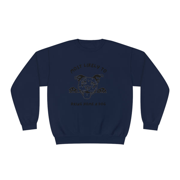 Most Likely to Bring Home a Dog Sweatshirt
