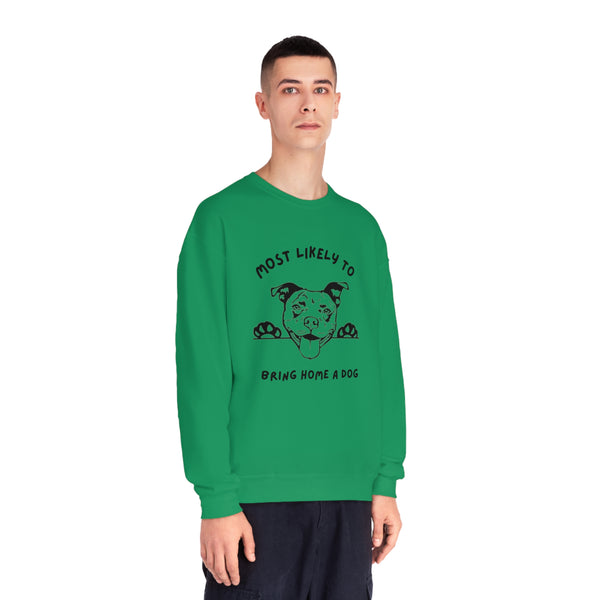 Most Likely to Bring Home a Dog Sweatshirt