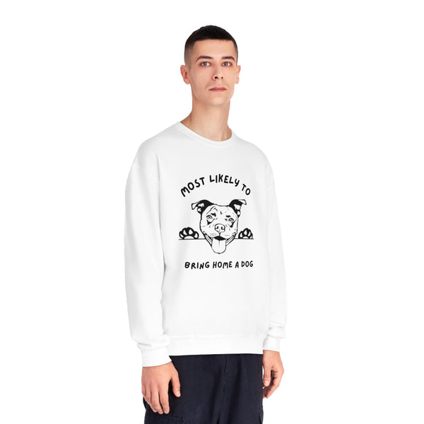 Most Likely to Bring Home a Dog Sweatshirt