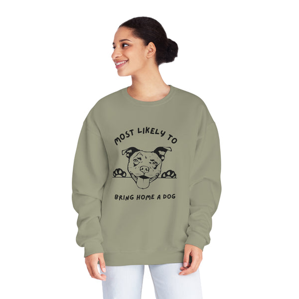 Most Likely to Bring Home a Dog Sweatshirt