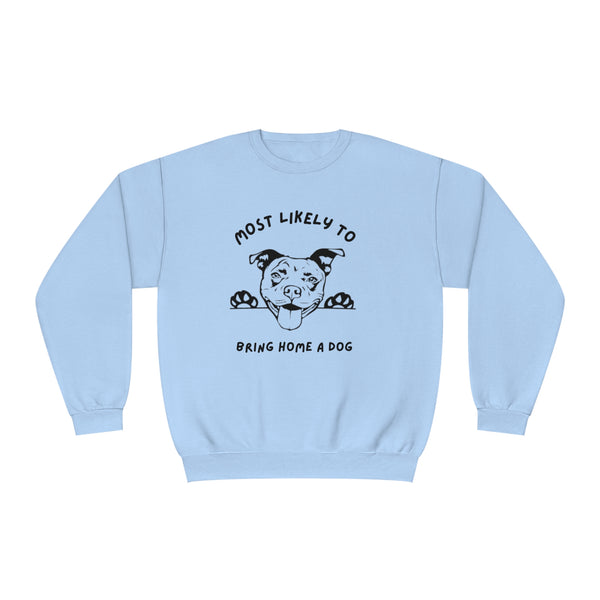 Most Likely to Bring Home a Dog Sweatshirt