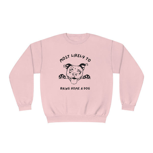 Most Likely to Bring Home a Dog Sweatshirt