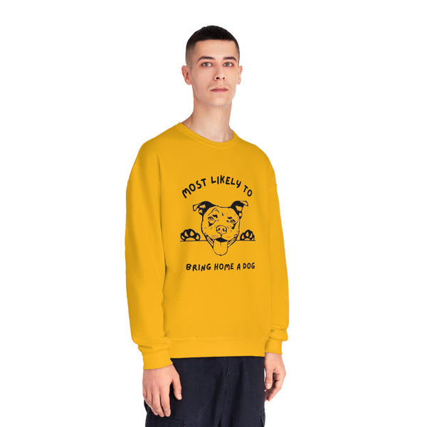 Most Likely to Bring Home a Dog Sweatshirt