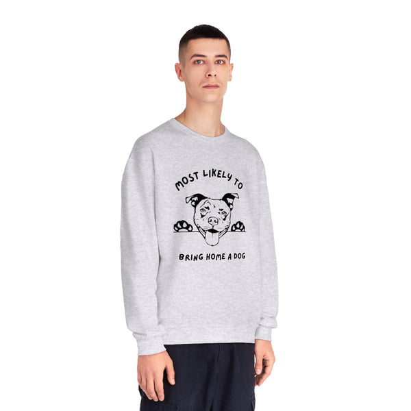 Most Likely to Bring Home a Dog Sweatshirt