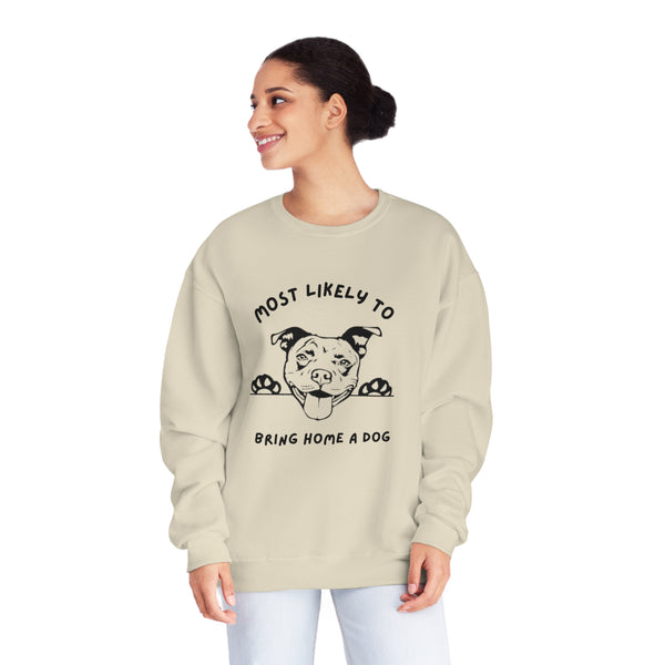 Most Likely to Bring Home a Dog Sweatshirt