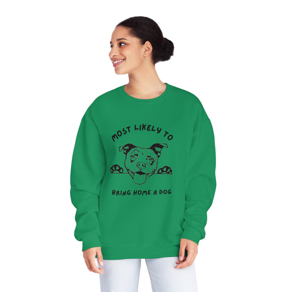 Most Likely to Bring Home a Dog Sweatshirt