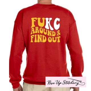 FUKC Around and Find Out Chiefs Sweatshirt