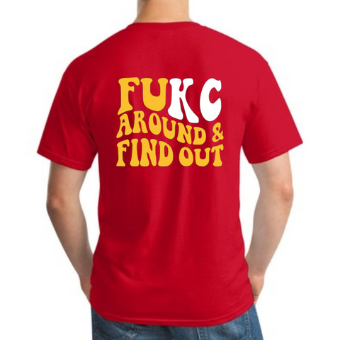 FUKC Around and Find Out Chiefs Shirt