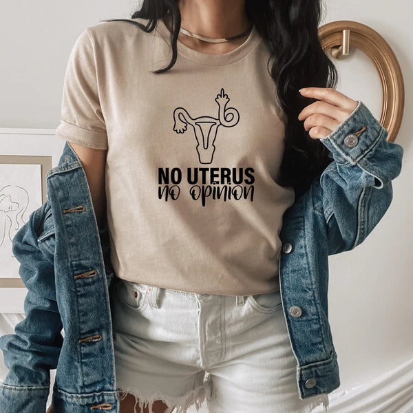 No Uterus No Opinion Shirt