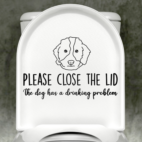 Aussiedoodle Please Close The Lid, The Dog Has A Drinking Problem Decal