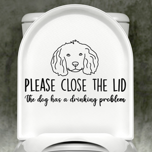 Boykin Spaniel Please Close The Lid, The Dog Has A Drinking Problem Decal