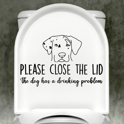 Catahoula Please Close The Lid, The Dog Has A Drinking Problem Decal