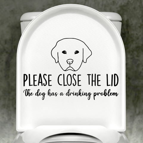 Great Pyrenees Please Close The Lid, The Dog Has A Drinking Problem Decal