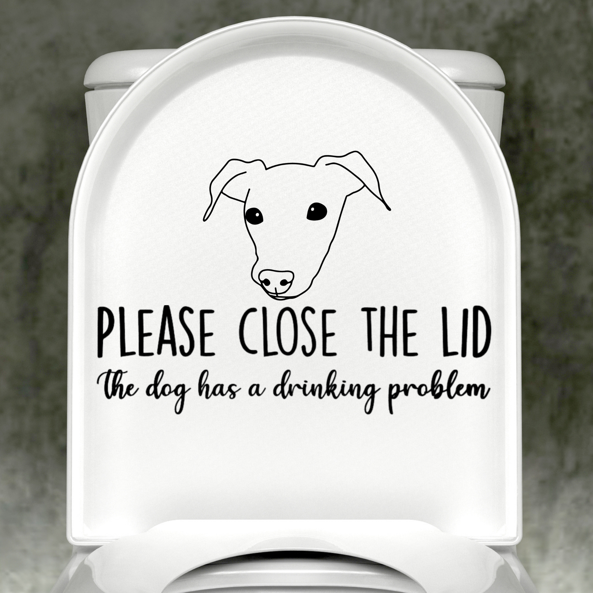 Greyhound Please Close The Lid, The Dog Has A Drinking Problem Decal