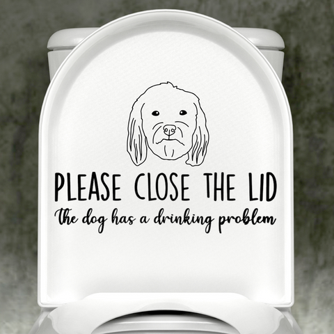 Havanese Please Close The Lid, The Dog Has A Drinking Problem Decal