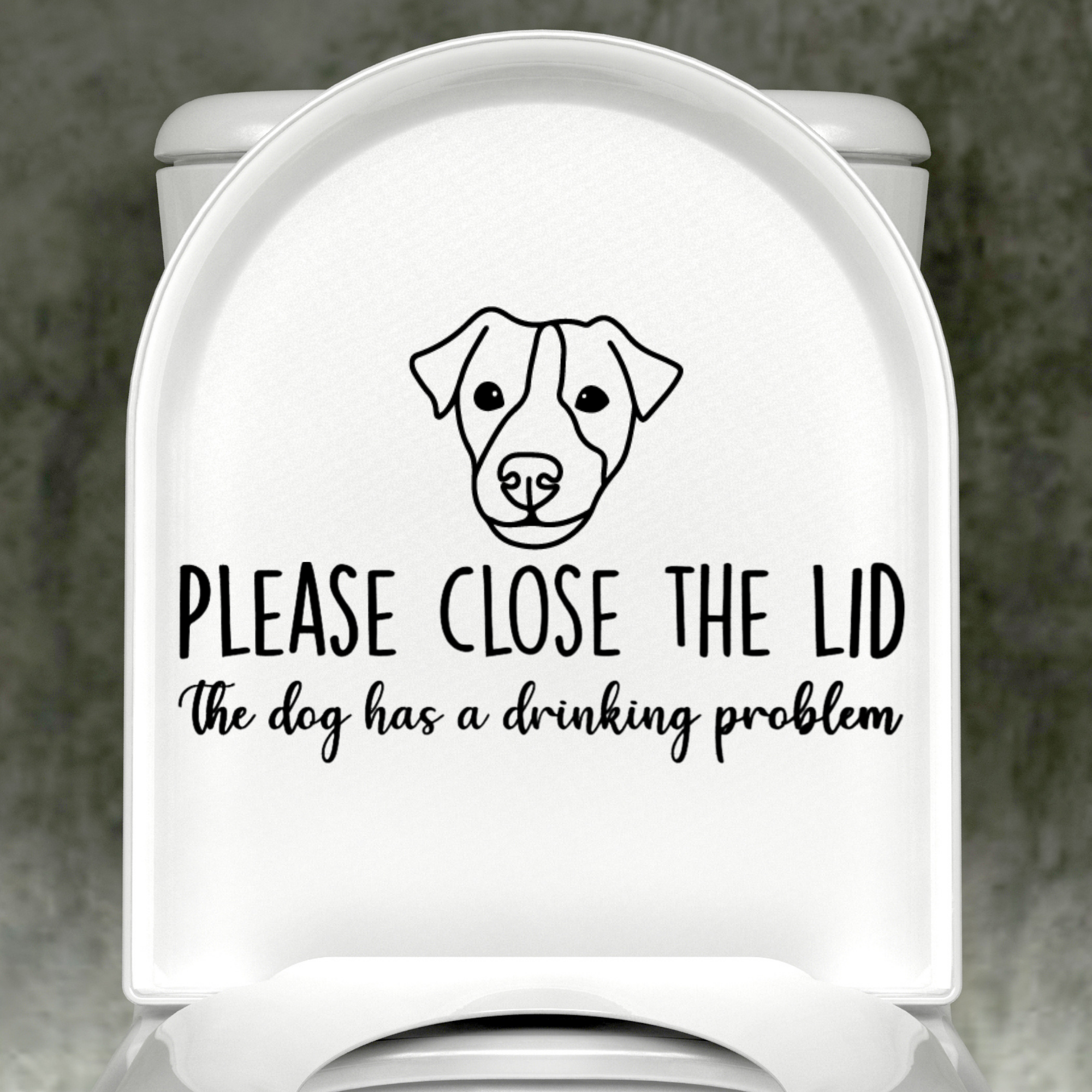 Jack Russel Please Close The Lid, The Dog Has A Drinking Problem Decal