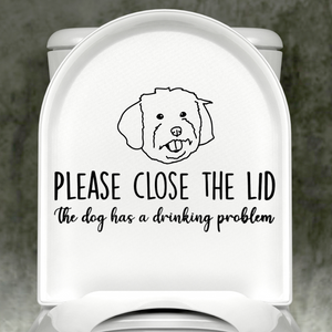 Lhasa Apsa Please Close The Lid, The Dog Has A Drinking Problem Decal