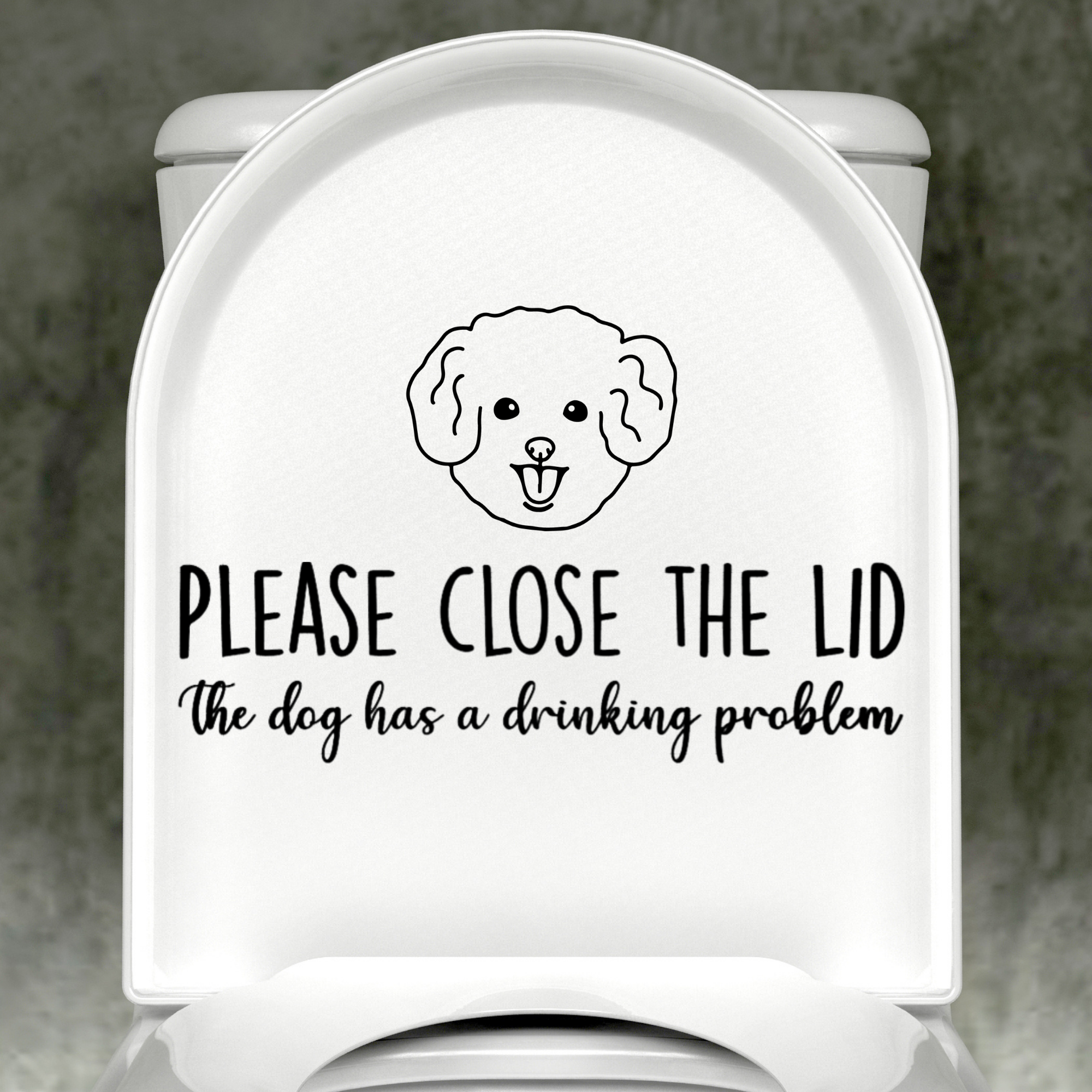 Maltipoo Please Close The Lid, The Dog Has A Drinking Problem Decal