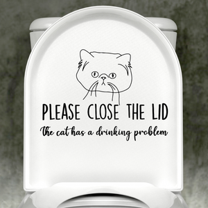 Persian Cat Please Close The Lid, The Cat Has A Drinking Problem Decal