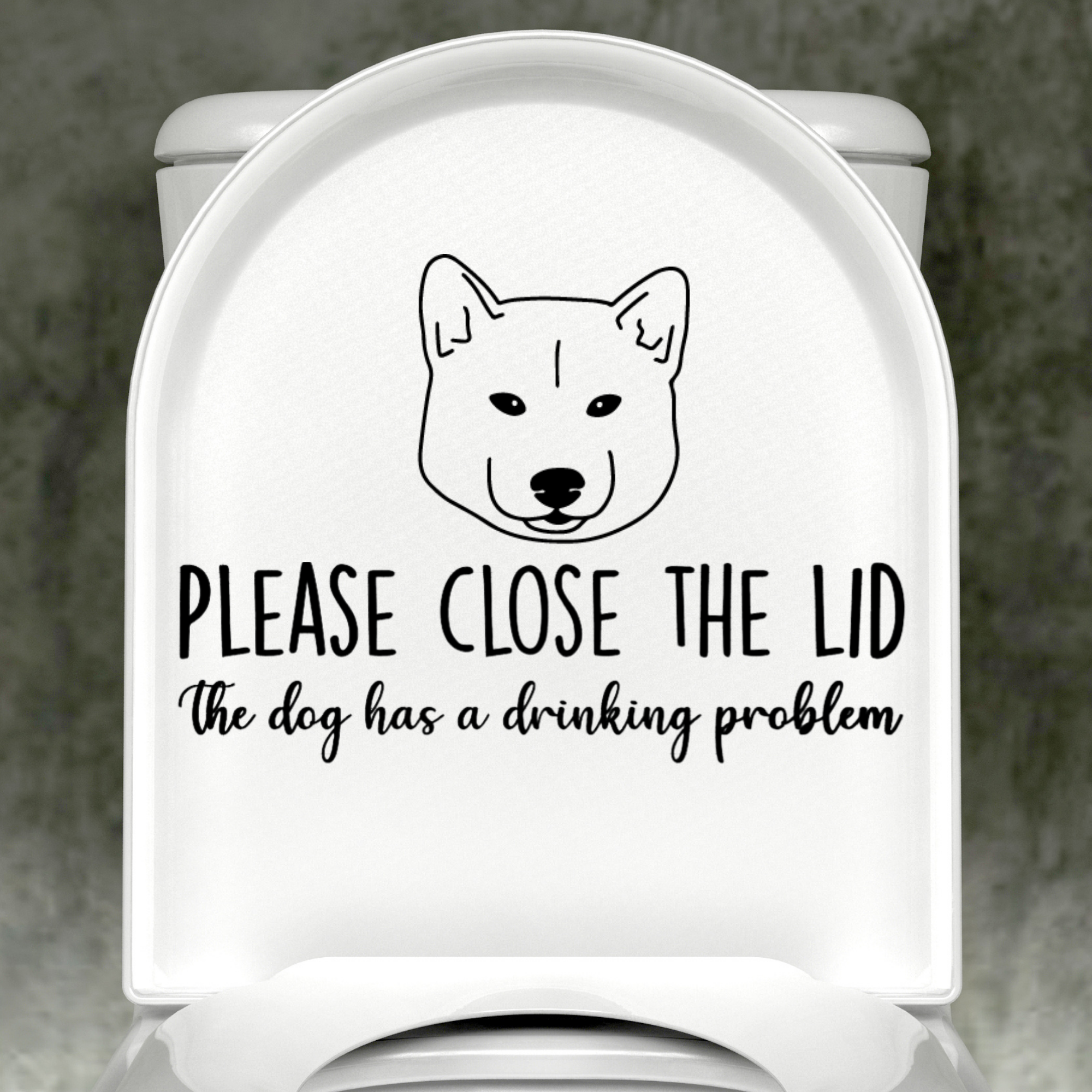 Shiba Please Close The Lid, The Dog Has A Drinking Problem Decal