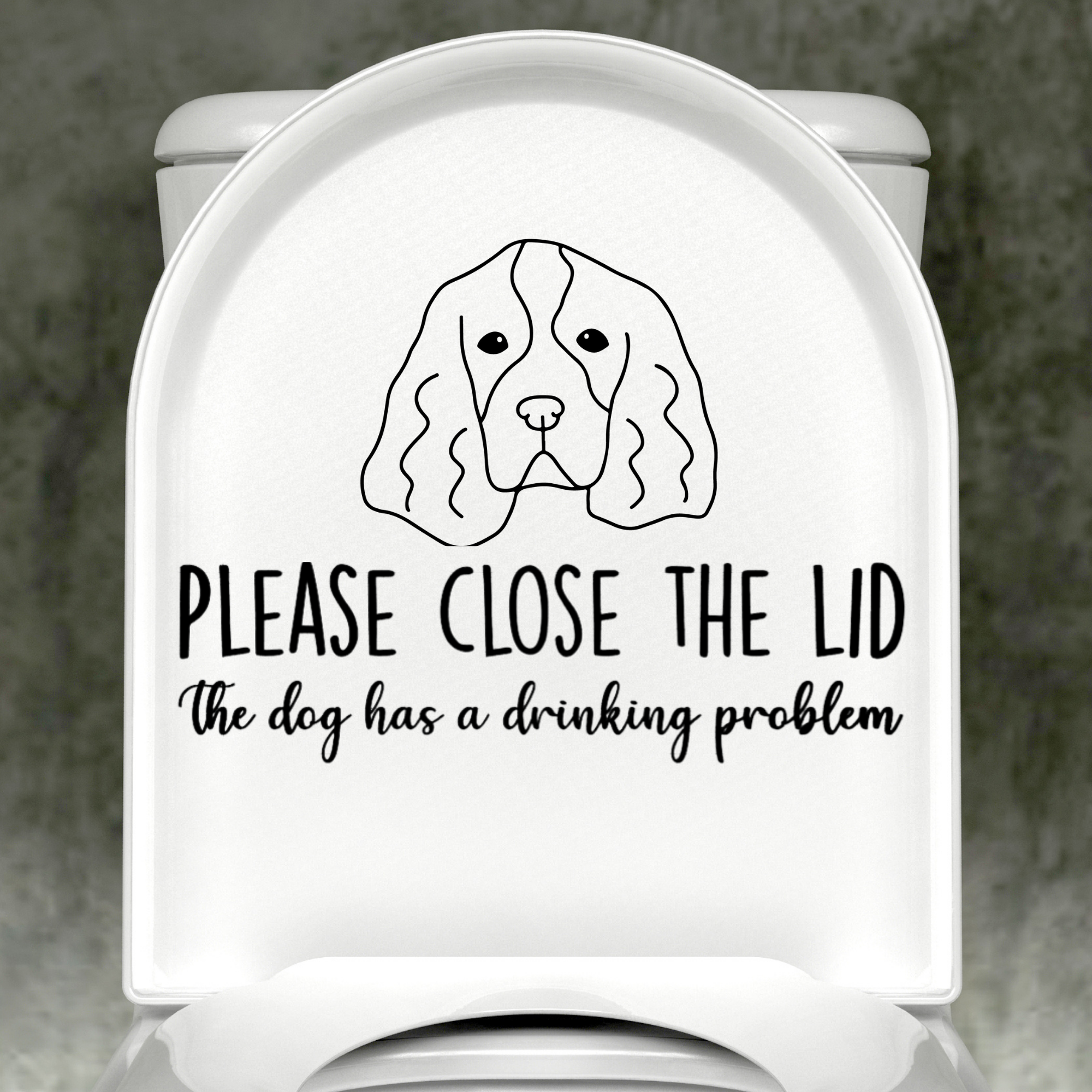 Springer Spaniel Please Close The Lid, The Dog Has A Drinking Problem Decal