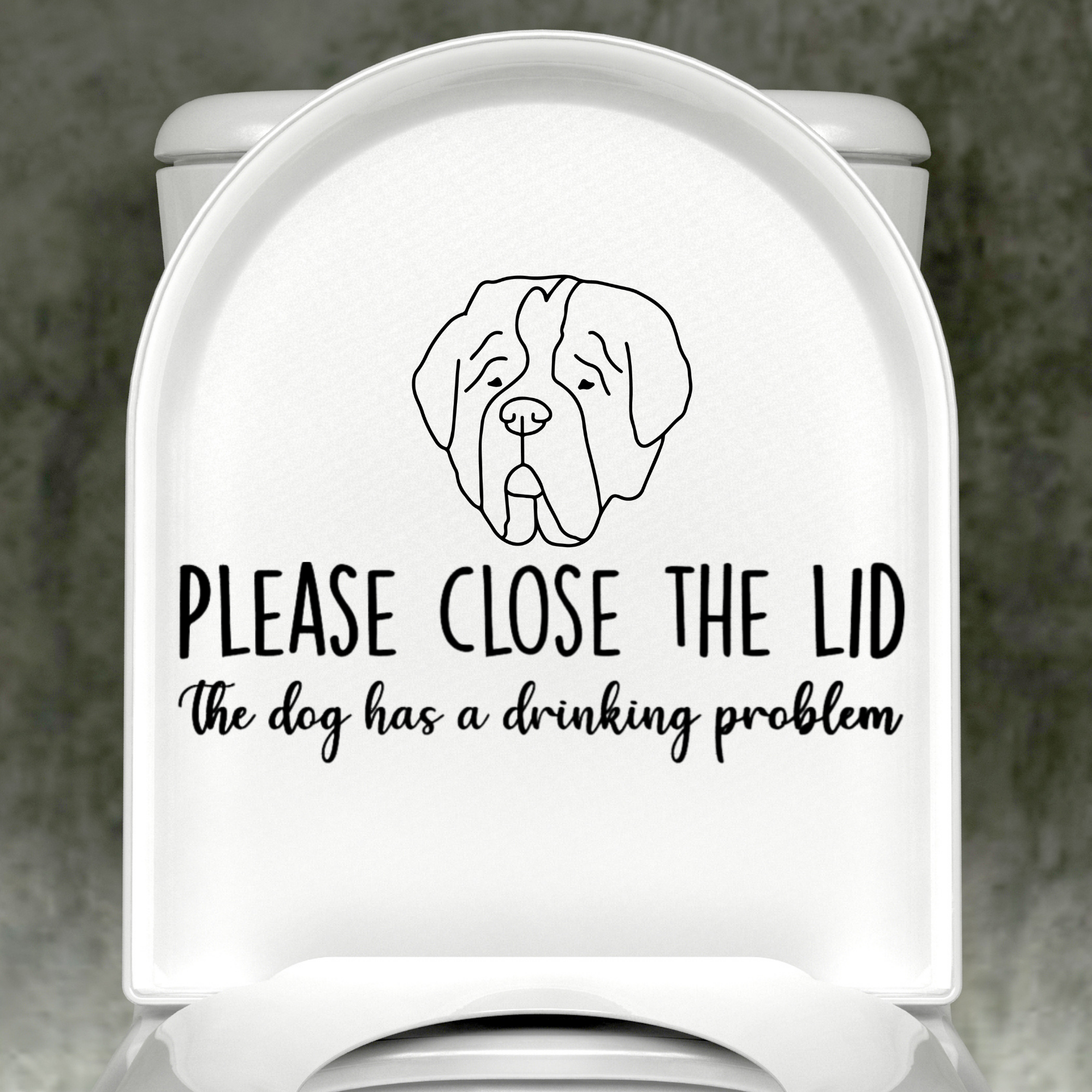 St. Bernard Please Close The Lid, The Dog Has A Drinking Problem Decal